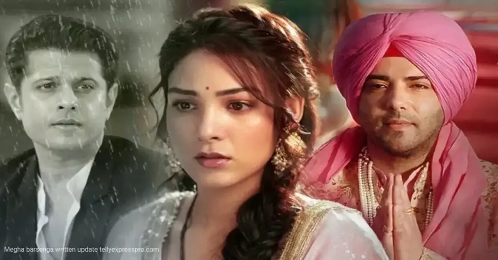Megha Barsenga 10th January 2025 Written Episode Update: Megha’s Emotional Breakdown Unveils a Shocking Secret