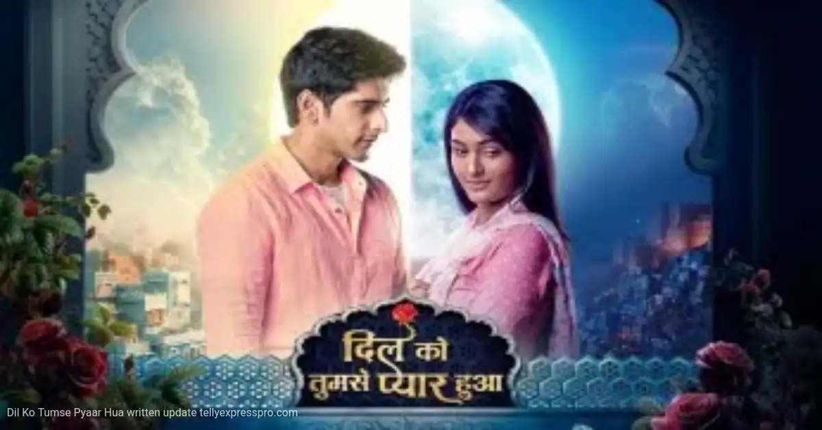 Dil Ko Tumse Pyaar Hua 10th January 2025 Written Episode Update: Armaan’s Shocking Confession Changes Everything